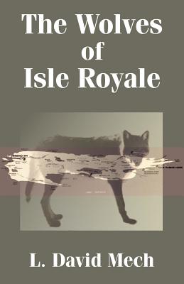 The Wolves of Isle Royale - Mech, L David