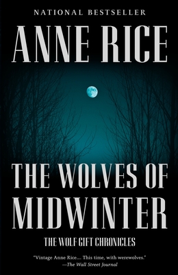 The Wolves of Midwinter: The Wolf Gift Chronicles (2) - Rice, Anne