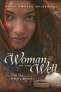 The Woman at the Well: Fill My Empty Heart