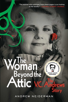 The Woman Beyond the Attic: The V.C. Andrews Story - Neiderman, Andrew