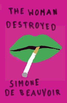 The Woman Destroyed - De Beauvoir, Simone