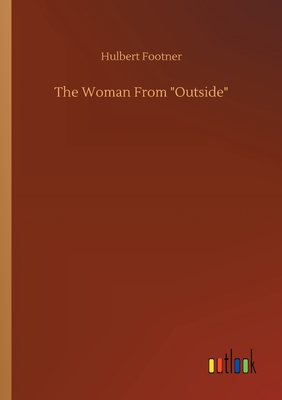 The Woman From Outside - Footner, Hulbert