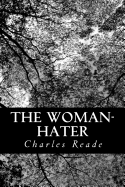 The Woman-Hater - Reade, Charles