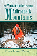 The Woman Hunter from the Adirondack Mountains