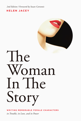The Woman in the Story: Writing Memorable Female Characters - Jacey, Helen