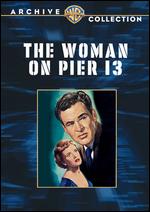 The Woman on Pier 13 - Robert Stevenson