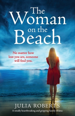 The Woman on the Beach: A totally heartbreaking and gripping family drama - Roberts, Julia