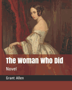 The Woman Who Did: Novel