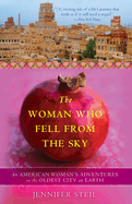 The Woman Who Fell from the Sky: An American Woman's Adventures in the Oldest City on Earth