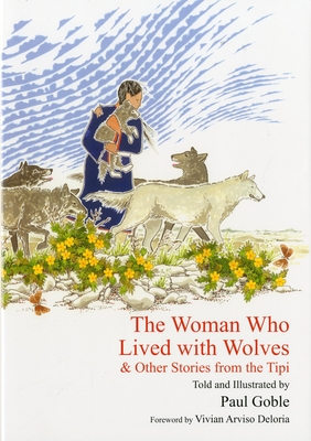 The Woman Who Lived with Wolves: & Other Stories from the Tipi - Deloria, Vivian Arviso (Foreword by)