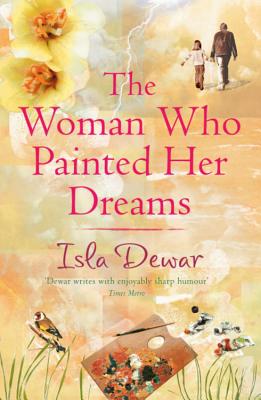 The Woman Who Painted Her Dreams - Dewar, Isla