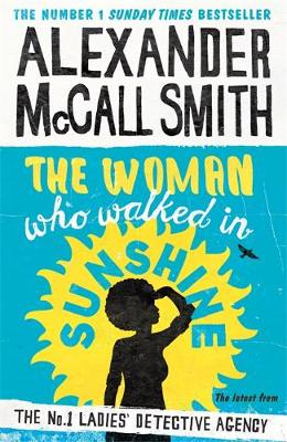 The Woman Who Walked in Sunshine - McCall Smith, Alexander
