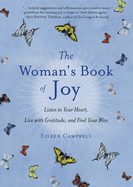 The Woman's Book of Joy: Listen to Your Heart, Live with Gratitude, and Find Your Bliss (Positive Outlook Book for Spiritual Meditation and Spiritual Healing)