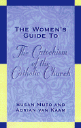The Woman's Guide to the Catechism of the Catholic Church