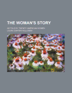 The Woman's Story: As Told by Twenty American Women