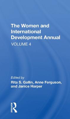 The Women and International Development Annual, Volume 4 - Gallin, Rita S, and Ferguson, Anne E, and Harper, Janice