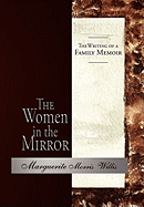 The Women in the Mirror: The Writing of a Family Memoir