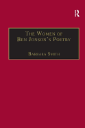 The Women of Ben Jonson's Poetry: Female Representations in the Non-Dramatic Verse