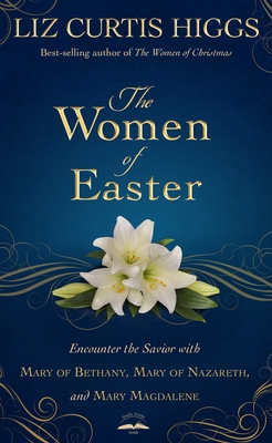 The Women of Easter - Higgs, Liz Curtis