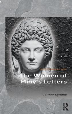 The Women of Pliny's Letters - Shelton, Jo-Ann