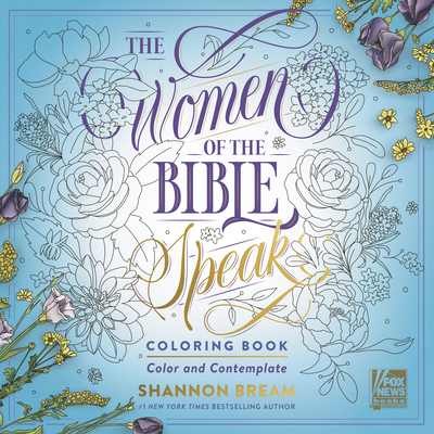 The Women of the Bible Speak Coloring Book: Color and Contemplate - Bream, Shannon