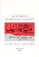 The Women's Awakening in Egypt: Culture, Society, and the Press