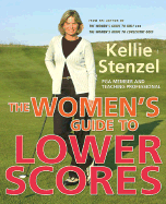 The Women's Guide to Lower Scores - Stenzel, Kellie