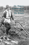 The Women's Land Army in First World War Britain