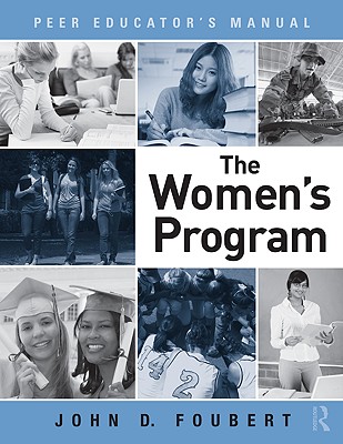 The Women's Program: Peer Educator's Manual - Foubert, John D