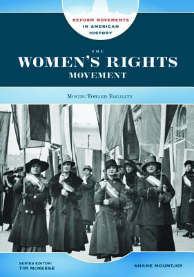 The Women's Rights Movement: Moving Toward Equality - Mountjoy, Shane, and McNeese, Tim (Editor)