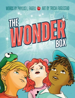The Wonder Box: A Children's Book about Imagination, Creativity, and Friendship - Fagell, Phyllis L