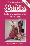 The Wonder of Barbie: Dolls and Accessories, 1976-1986 - Manos, Paris, and Manos, Susan