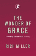 The Wonder of Grace: A 40-Day Devotional Journey