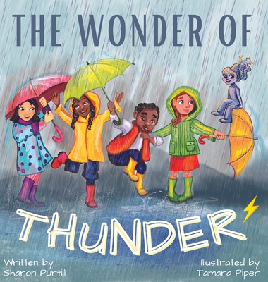 The Wonder Of Thunder: Lessons From A Thunderstorm - Purtill, Sharon