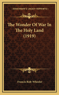 The Wonder of War in the Holy Land (1919)