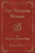 The Wonder Woman (Classic Reprint)