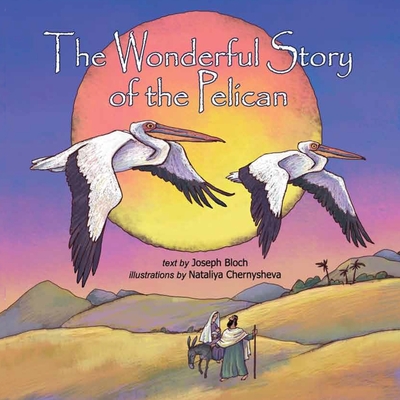 The Wonderful Story Of The Pelican: Bible Stories for Gods Children Intelecty - Bloch, Joseph