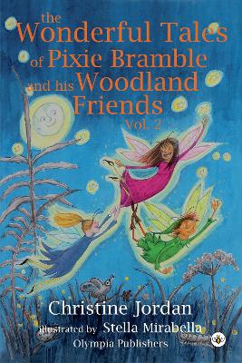 The Wonderful Tales of Pixie Bramble and his Woodland Friends Vol 2 - Jordan, Christine