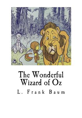 The Wonderful Wizard of Oz - Baum, L Frank