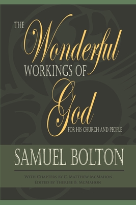 The Wonderful Workings of God for His Church and People - McMahon, C Matthew, and McMahon, Therese B (Editor), and Bolton, Samuel