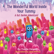 The Wonderful World Inside Your Tummy: A Gut Garden Adventure