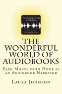 The Wonderful World of Audiobooks: Earn Money from Home as an Audiobook Narrator