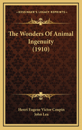 The Wonders Of Animal Ingenuity (1910)