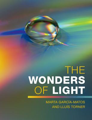 The Wonders of Light - Garca-Matos, Marta, and Torner, Llus