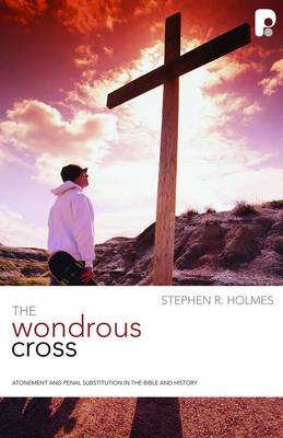 The Wondrous Cross - Holmes, Stephen R