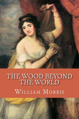 The Wood Beyond the World - William Morris