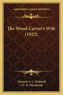 The Wood Carver's Wife (1922)