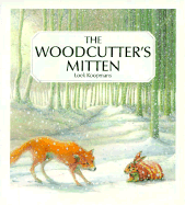 The Woodcutter's Mitten: An Old Ukrainian Tale - 