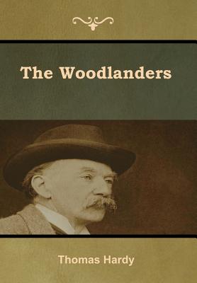 The Woodlanders - Hardy, Thomas