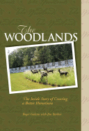 The Woodlands: The Inside Story of Creating a Better Hometown - Galatas, Roger, and Barlow, Jim